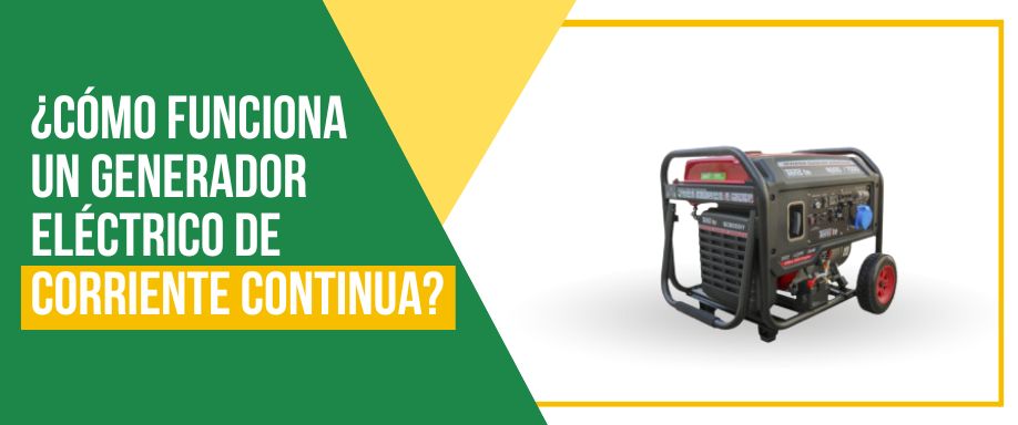 ¿Cómo funciona un generador eléctrico de corriente continua?