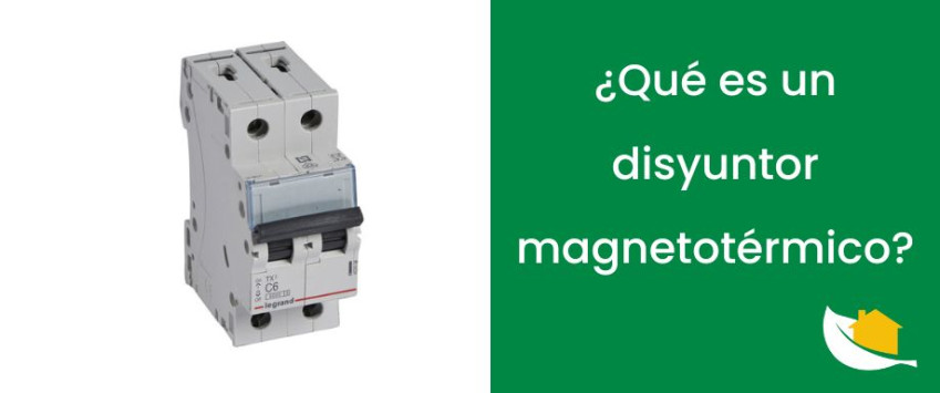 ¿Qué es un disyuntor magnetotérmico?