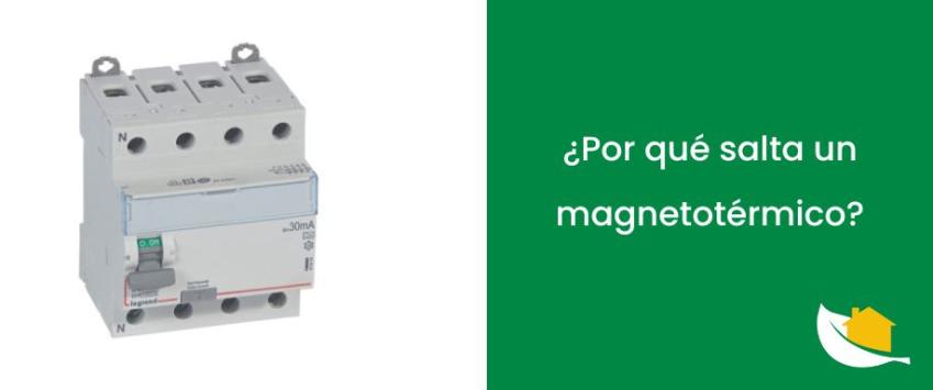 ¿Por qué salta un magnetotérmico?