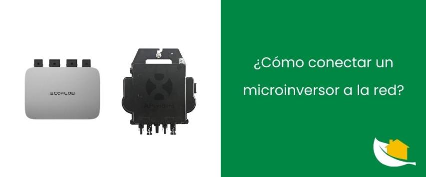 ¿Cómo conectar un microinversor a la red?