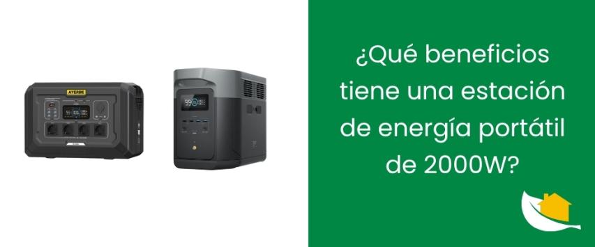 ¿Qué beneficios tiene una estación de energía portátil de 2000W?
