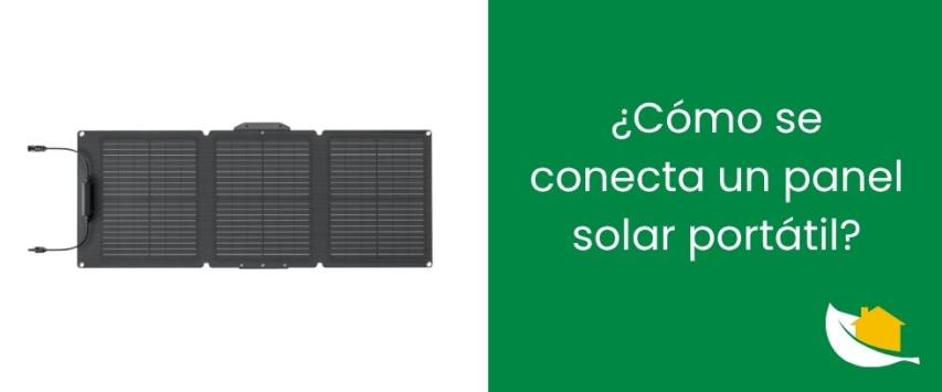 ¿Cómo se conecta un panel solar portátil?