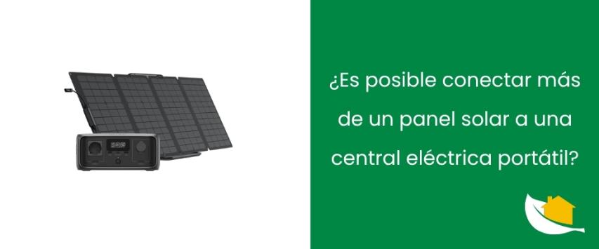 ¿Es posible conectar más de un panel solar a una central eléctrica portátil?