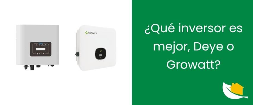 ¿Qué inversor es mejor, Deye o Growatt?