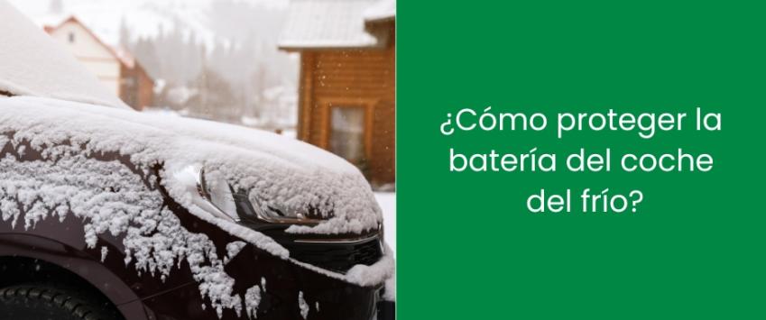 ¿Cómo proteger la batería del coche del frío?
