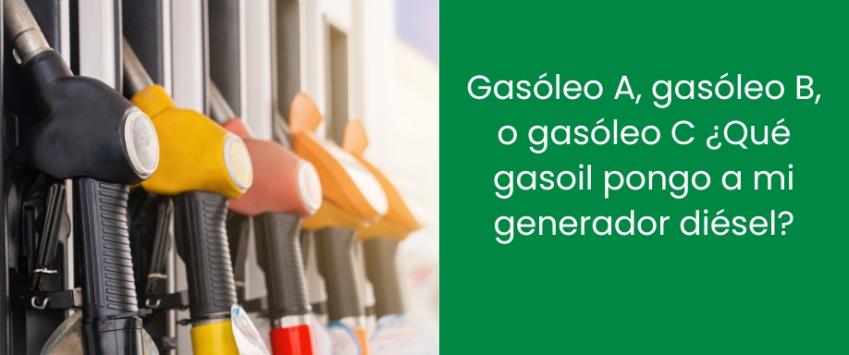 Gasóleo A, gasóleo B, o gasóleo C ¿Qué gasoil pongo a mi generador diésel?