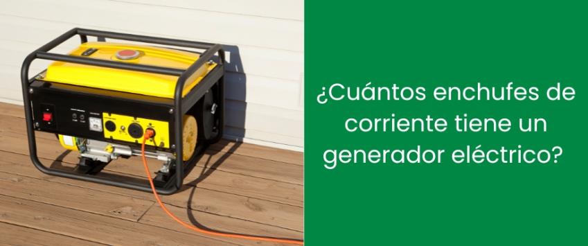 ¿Cuántos enchufes de corriente tiene un generador eléctrico?