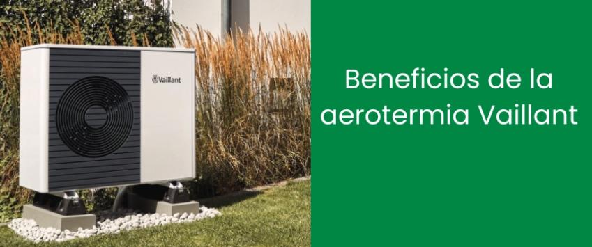 Beneficios de la aerotermia Vaillant