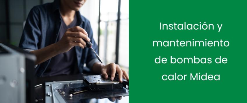 Instalación y mantenimiento de bombas de calor Midea