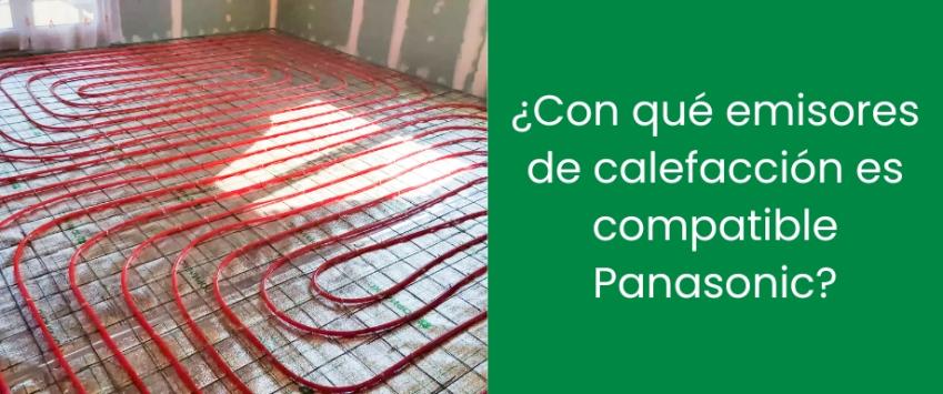 ¿Con qué emisores de calefacción es compatible la bomba de calor Panasonic?
