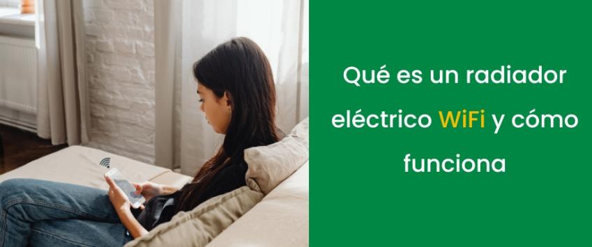 Qué es un radiador eléctrico WiFi y cómo funciona