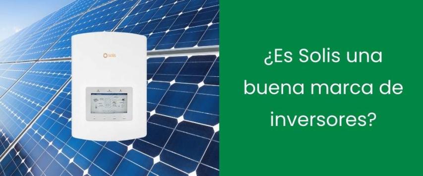 ¿Es Solis una buena marca de inversores?