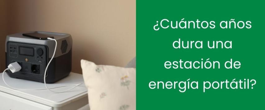 ¿Cuántos años dura una estación de energía portátil?