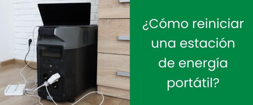 ¿Cómo reiniciar una estación de energía portátil?