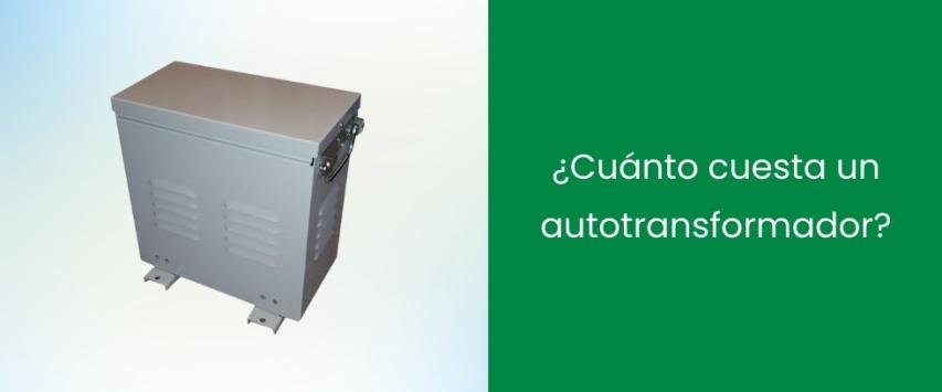¿Cuánto cuesta un autotransformador?
