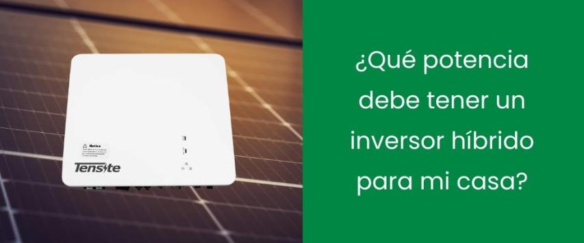 ¿Qué potencia debe tener un inversor híbrido para mi casa?