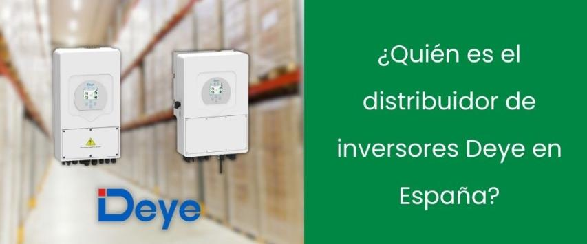 ¿Quién es el distribuidor de inversores Deye en España?