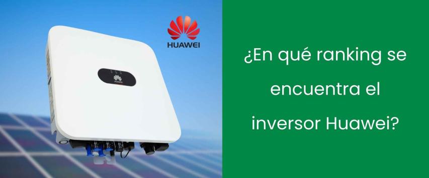 ¿En qué ranking se encuentra el inversor Huawei?