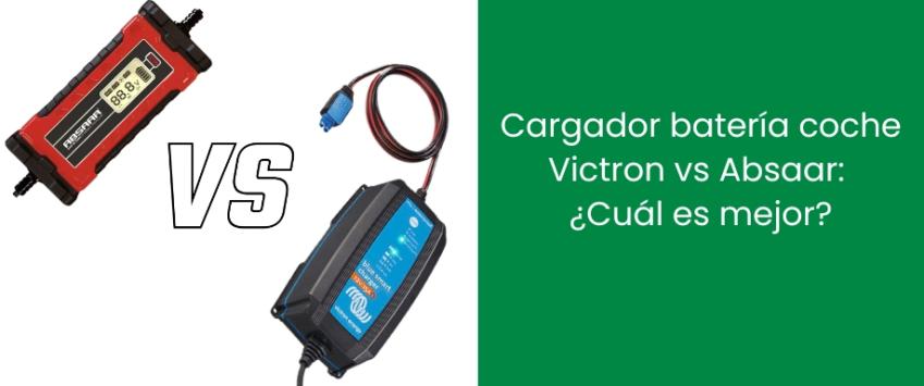 Cargador de baterías coche Victron vs Absaar: ¿Cuál es mejor?