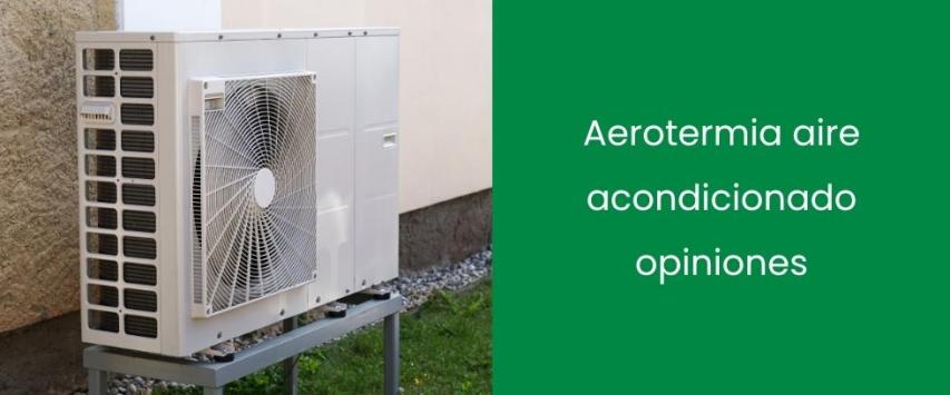 Aerotermia aire acondicionado opiniones