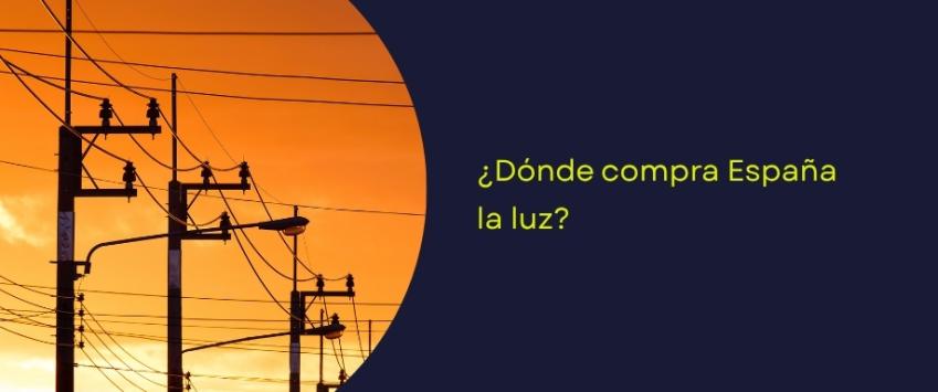 ¿Dónde compra España la luz?
