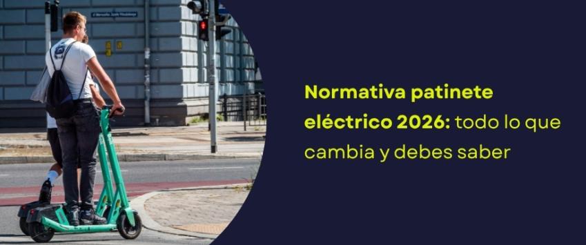 Normativa patinete eléctrico 2026: todo lo que cambia y debes saber