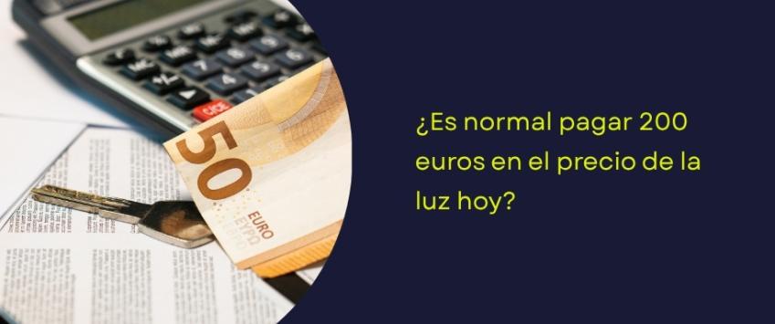 ¿Es normal pagar 200 euros en el precio de la luz hoy?