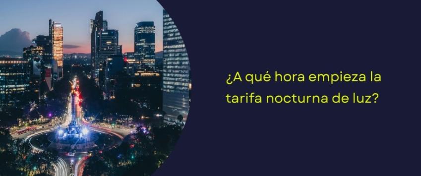 ¿A qué hora empieza la tarifa nocturna de luz?