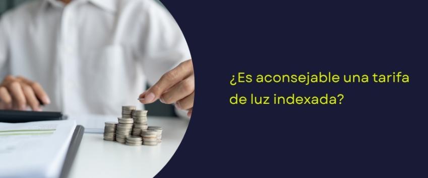 ¿Es aconsejable una tarifa de luz indexada?