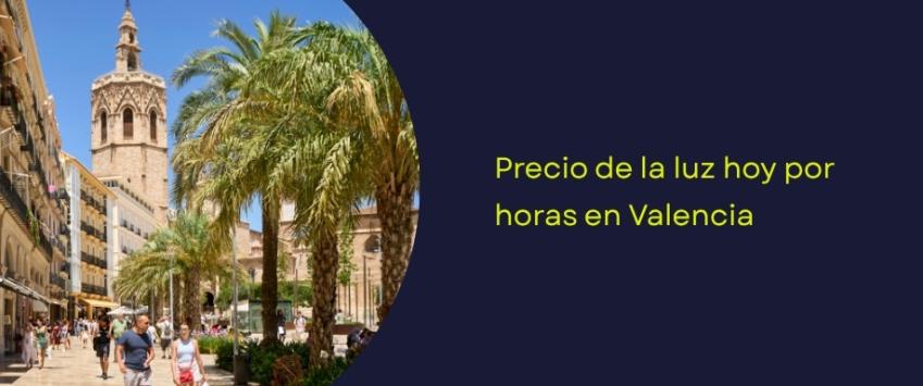 Precio luz hoy por horas: Valencia