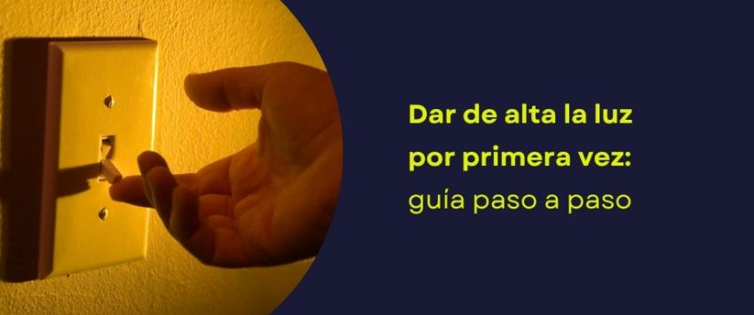 Dar de alta la luz por primera vez: guía paso a paso