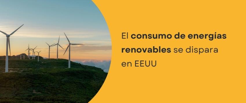 El consumo de energía renovable se dispara en EEUU