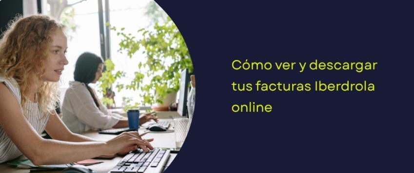 Cómo ver y descargar tus facturas Iberdrola online