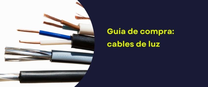 Guía de compra: cables de luz