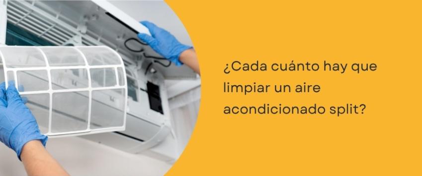 ¿Cada cuánto hay que limpiar un aire acondicionado split?