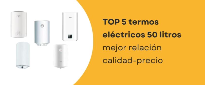 Top 5 termos eléctricos 50 litros relación calidad-precio