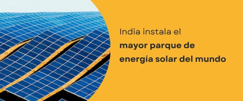 India instala el mayor parque de energía solar del mundo