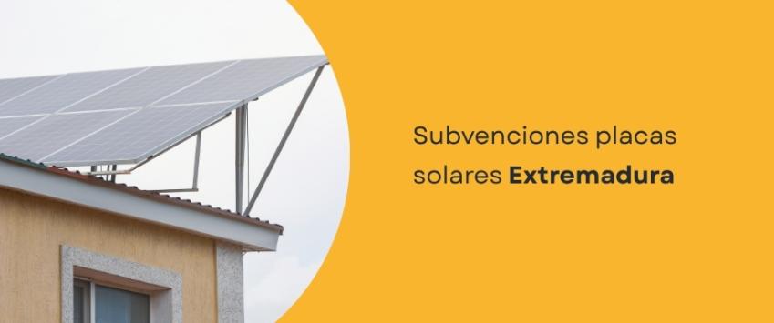 Subvenciones placas solares Extremadura