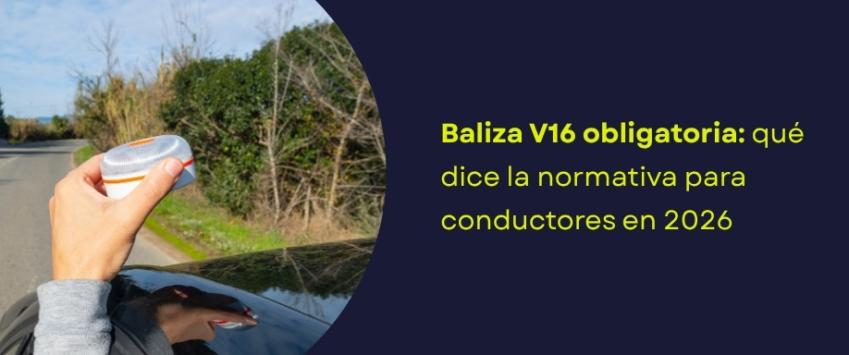 Baliza V16 obligatoria: qué dice la normativa para conductores en 2026