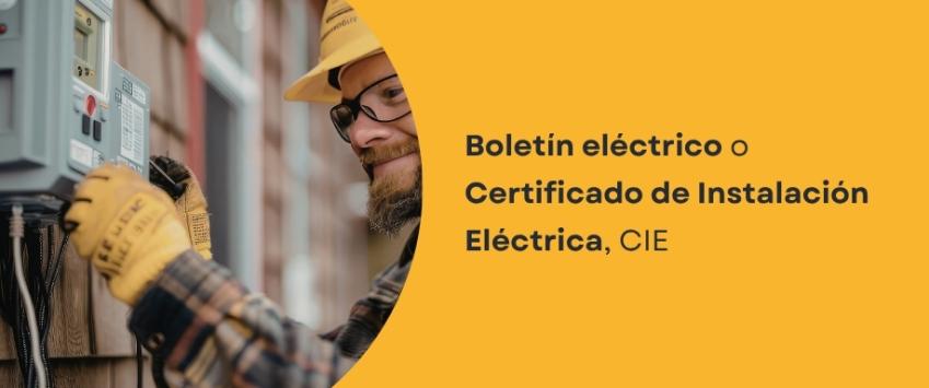 Boletín eléctrico o Certificado de Instalación Eléctrica, CIE