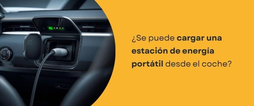 ¿Se puede cargar una estación de energía portátil desde el coche?