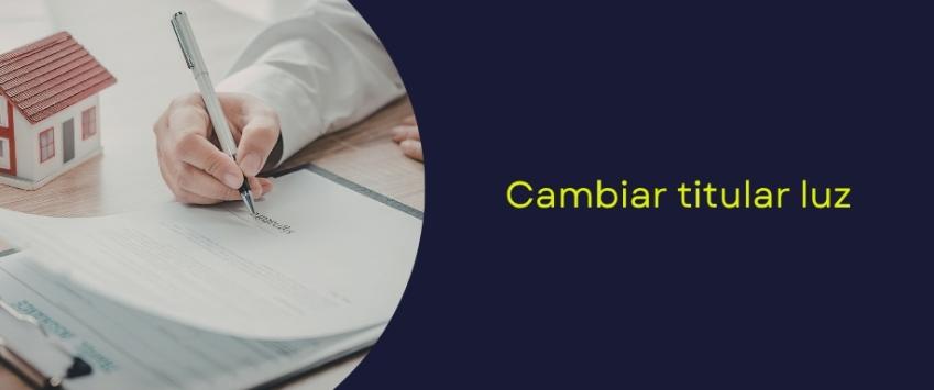 Cambiar titular luz