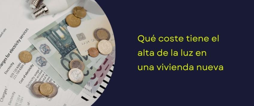 Qué coste tiene el alta de la luz en una vivienda nueva