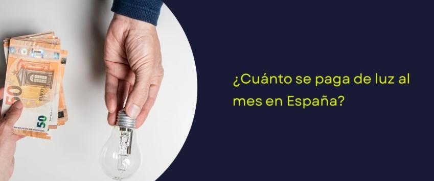 ¿Cuánto se paga de luz al mes en España?