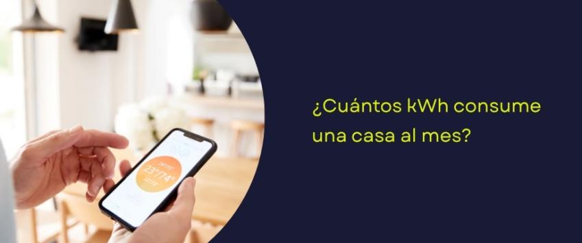 ¿Cuántos kWh consume una casa al mes?
