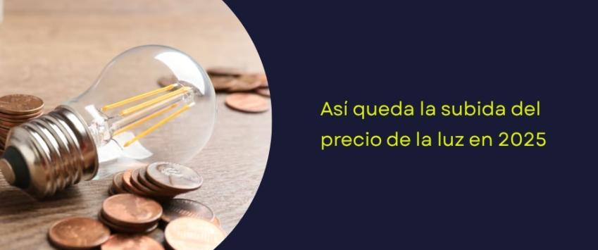 Así queda la subida del precio de la luz en 2025
