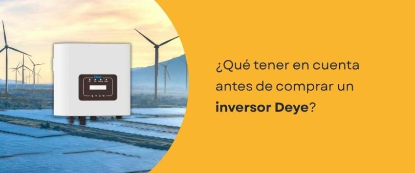 ¿Qué tener en cuenta antes de comprar un inversor Deye?