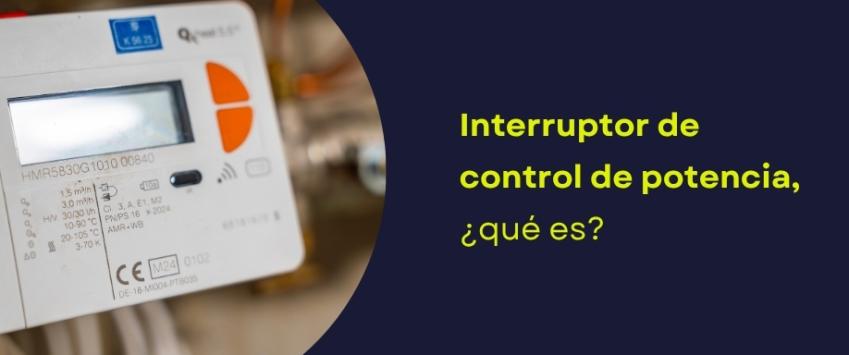 Interruptor de control de potencia, ¿qué es?