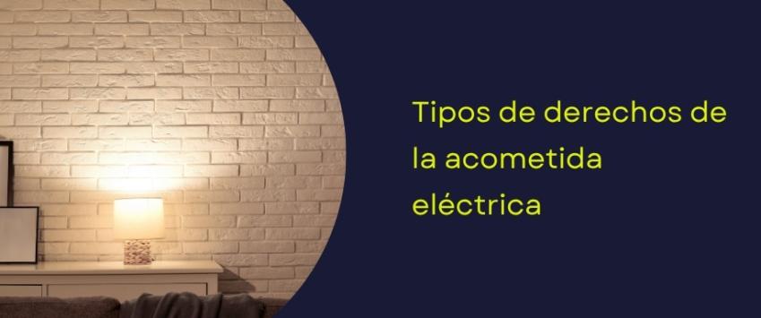 Cuáles son los derechos de la acometida