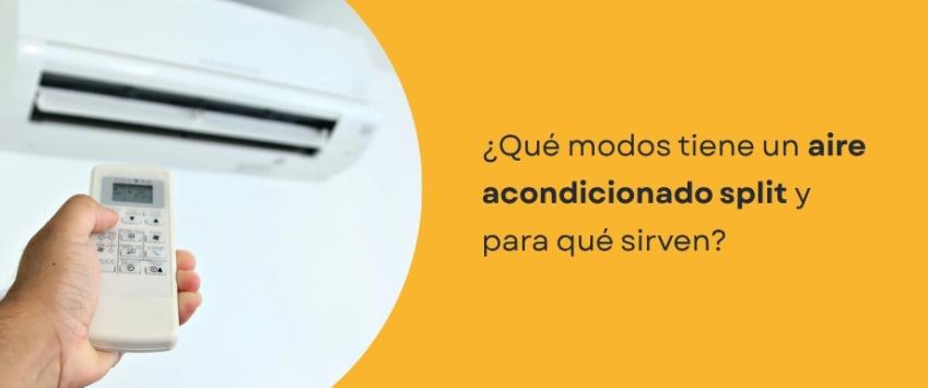 ¿Qué modos tiene un aire acondicionado split y para qué sirven?
